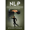 Nlp: How to Use Neuro-Linguistic Programming for Social Influence, Persuasion, Manipulation and Mind Control, Including Tips on Dark Human Psychology, - Hardcover