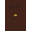Pity - Hardcover