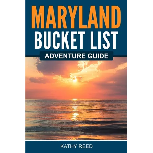 Maryland Bucket List Adventure Guide - Paperback