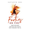 Forties on Fire: Honor Your Moods, Rediscover Your Sexuality, Thrive Throughout Your 40s - Paperback