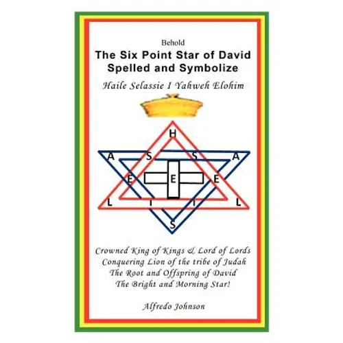 The Six Point Star of David Spelled and Symbolize Haile Selassie I: Yahweh Elohim - Paperback