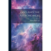 God And The Astronomers - Paperback
