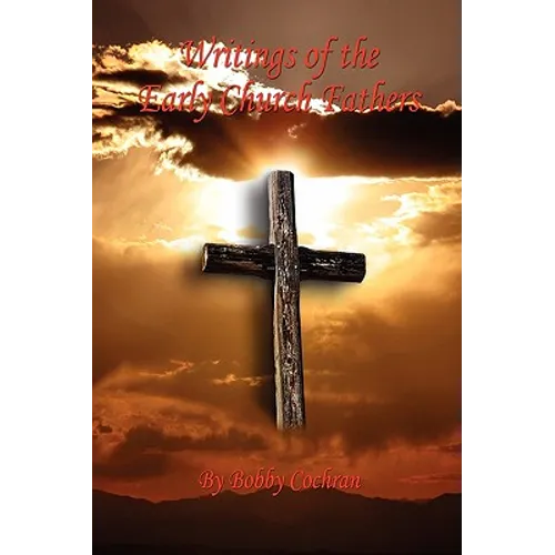 Writings of the Early Church Fathers - Paperback