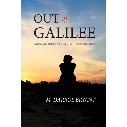 Out of Galilee: Christian Thought as a Great Conversation - Paperback