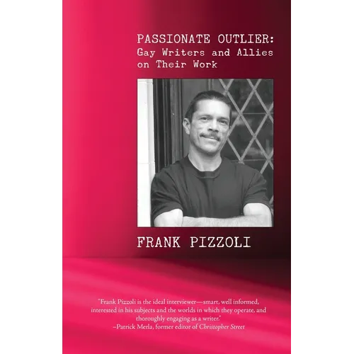 Passionate Outlier: Gay Writers and Allies on Their Work - Paperback