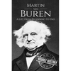 Martin Van Buren: A Life From Beginning to End - Paperback