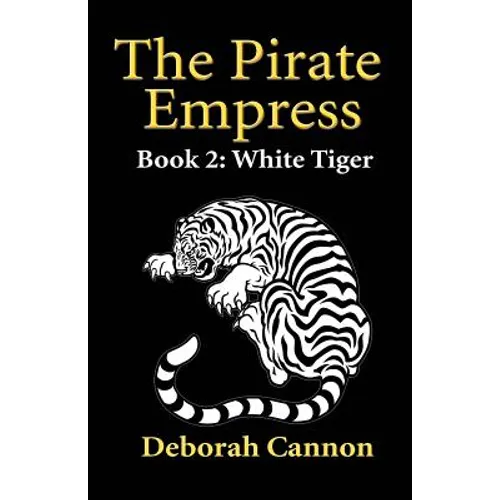 The Pirate Empress: White Tiger: A Serial Novel, Book 2 - Paperback