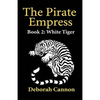 The Pirate Empress: White Tiger: A Serial Novel, Book 2 - Paperback