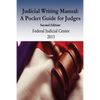 Judicial Writing Manual: A Pocket Guide for Judges - Paperback