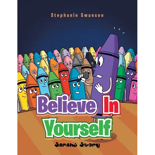 Believe in Yourself: Sarah's Story - Paperback