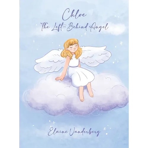 Chloe: The Left-Behind Angel - Hardcover