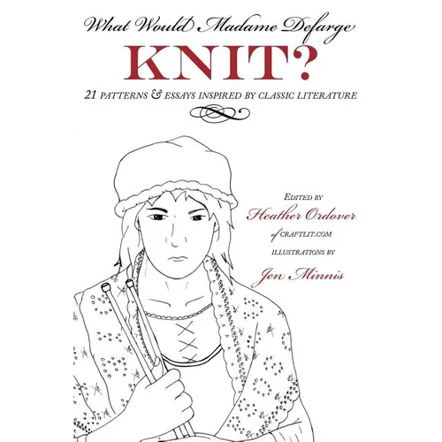 What Would Madame Defarge Knit? - Paperback
