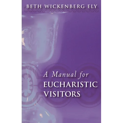 A Manual for Eucharistic Visitors - Paperback