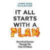 It All Starts With A Plan: Burn-Proof Success Through The Fires Of Failure - Paperback