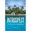 Introspect: Vision in Paradise! - Paperback