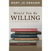 Would You Be Willing: An Invitation Toward Wholeness - Paperback