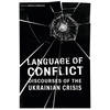 Language of Conflict: Discourses of the Ukrainian Crisis - Paperback