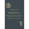 Five Years of Theosophy: Mystical, Philosophical, Theosophical, Historical and Scientific Essays, Selected from the Theosophist - Paperback