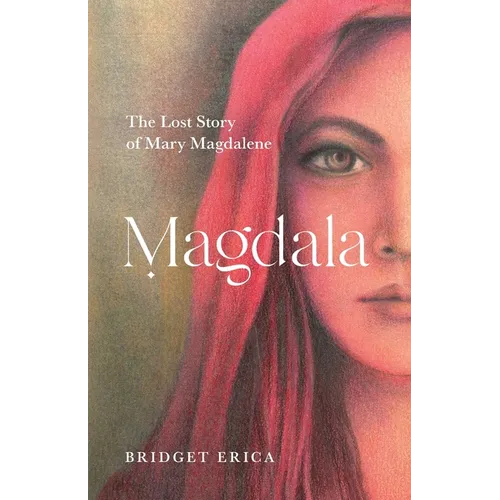 Magdala: The Lost Story of Mary Magdalene - Paperback