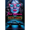 Fast Women and Neon Lights: Eighties-Inspired Neon Noir - Paperback