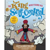 The King Who Found His Self-Control - Hardcover