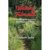 Walking Falmouth: A Guide to Falmouth's Best Nature Hikes - Paperback