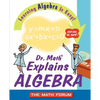 Dr. Math Explains Algebra: Learning Algebra Is Easy! Just Ask Dr. Math! - Paperback