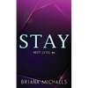Stay - Discreet Cover Edition: Next Level Series Book 4 - Paperback