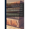 Mentor In The Granges And Homes Of Patrons Of Husbandry: Designed To Explain The Origin, Aims, And Government Of The Order - Paperback
