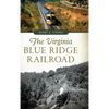 The Virginia Blue Ridge Railroad - Hardcover
