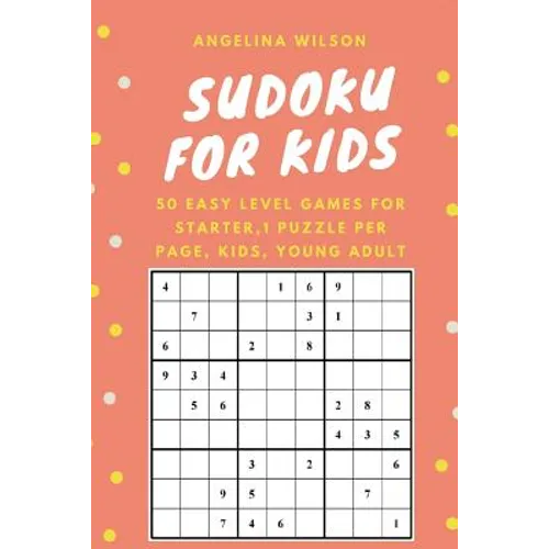 SUDOKU for KIDS: 50 Easy Level Games for Starter: 1 Puzzle per Page, Brain Training Games, Sudoku Puzzles Book, Teen, Young Adult, Adult, Senior - Paperback