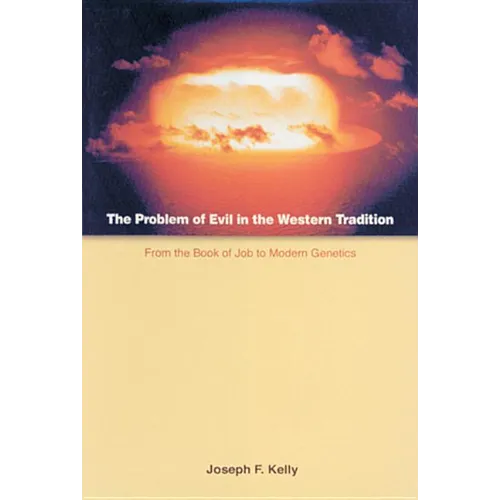 The Problem of Evil in the Western Tradition: From the Book of Job to Modern Genetics - Paperback