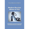 Modern Russian Idioms in Use: A Reference and Practice Book for Advanced Learners of Russian - Paperback