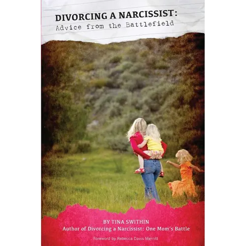 Divorcing a Narcissist: Advice from the Battlefield - Paperback