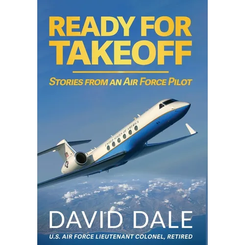 Ready For Takeoff - Stories from an Air Force Pilot - Hardcover