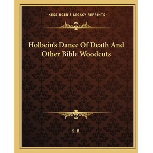 Holbein's Dance Of Death And Other Bible Woodcuts - Paperback