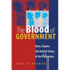 The Blood of Government: Race, Empire, the United States, and the Philippines - Paperback