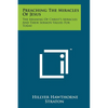 Preaching The Miracles Of Jesus: The Meaning Of Christ's Miracles And Their Sermon Values For Today - Paperback
