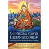 An Integral View of Tibetan Buddhism: Preserving Lineage Wisdom in the 21st Century - Paperback