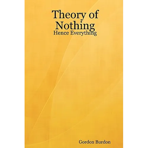Theory of Nothing - Hence Everything - Paperback