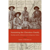 Sustaining the Cherokee Family: Kinship and the Allotment of an Indigenous Nation - Paperback