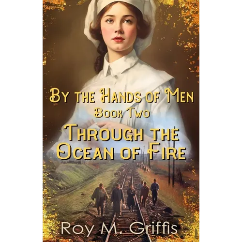 By the Hands of Men, Book Two: Charlotte Through the Ocean of Fire - Paperback
