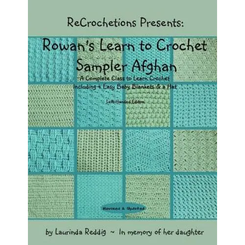 ReCrochetions Presents: Rowan's Learn to Crochet Sampler Afghan, Left-Handed Edition - Paperback