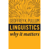 Linguistics: Why It Matters - Hardcover
