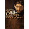 A Man Attested by God: The Human Jesus of the Synoptic Gospels - Paperback