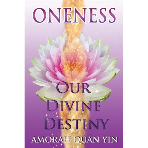 Oneness: Our Divine Destiny - Paperback