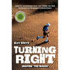 Turning Right: Inspire the magic: How to transform who you think you are to reach your highest aspirations - Paperback
