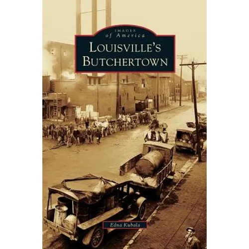 Louisville's Butchertown - Hardcover