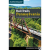 Rail-Trails Pennsylvania: The Definitive Guide to the State's Top Multiuse Trails - Hardcover