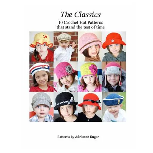 The Classics: 10 Crochet Hat Patterns That Stand the Test of Time - Paperback